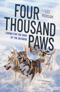 Titelbild: Four Thousand Paws: Caring for the Dogs of the Iditarod: A Veterinarian's Story 1st edition 9781324091394