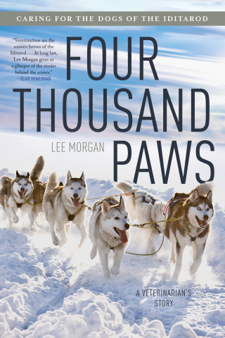 Cover image: Four Thousand Paws: Caring for the Dogs of the Iditarod: A Veterinarian's Story 1st edition 9781324091394