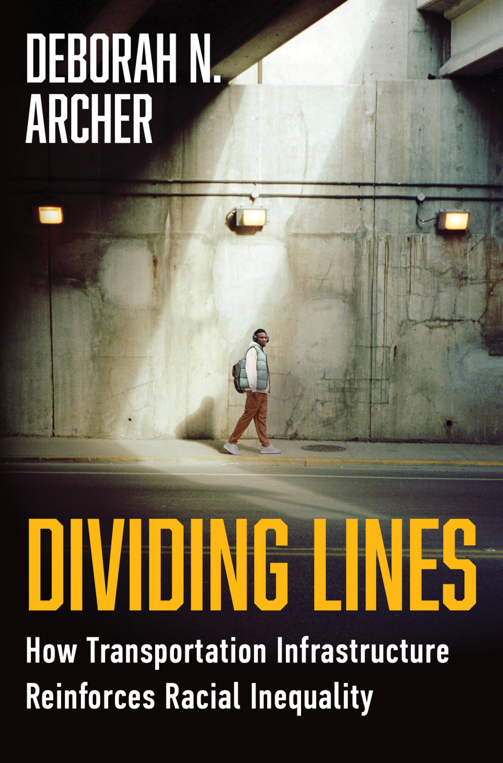 Dividing Lines: How Transportation Infrastructure Reinforces Racial Inequality 1st Edition