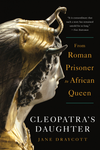 Cover image: Cleopatra's Daughter: From Roman Prisoner to African Queen 9781324092599