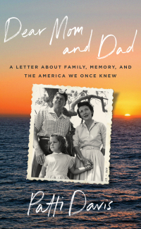Cover image: Dear Mom and Dad: A Letter About Family, Memory, and the America We Once Knew 1st edition 9781324093480