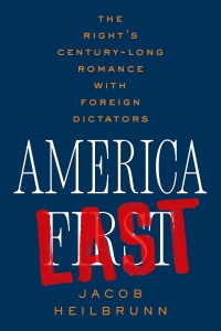 表紙画像: America Last: The Right's Century-Long Romance with Foreign Dictators 1st edition 9781324094661