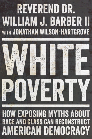Cover image: White Poverty: How Exposing Myths About Race and Class Can Reconstruct American Democracy 1st edition 9781324094876
