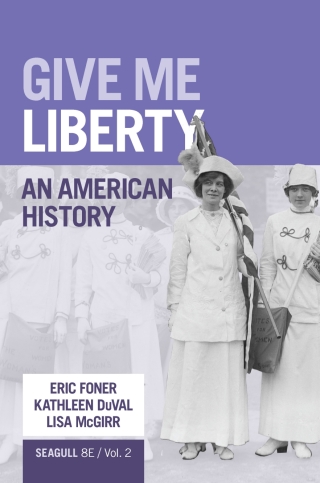 Give Me Liberty! PLUS: An American History Seagull (Volume 2) 8e Courseware (Includes Voices of ...
