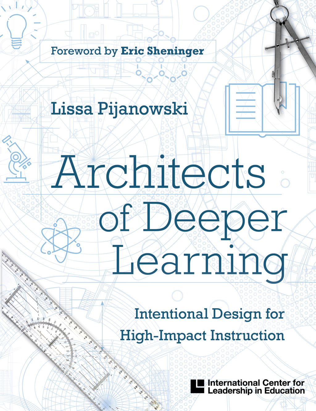 Architects of Deeper Learning: Intentional Design for High-Impact Instruction 2018
