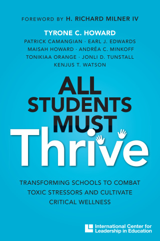 Cover image: All Students Must Thrive: Transforming Schools to Combat Toxic Stressors and Cultivate Critical Wellness 1st edition 9781328027047