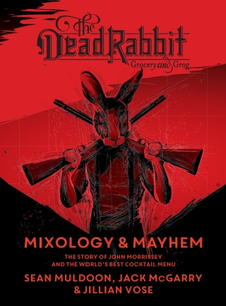 Cover image: The Dead Rabbit Mixology & Mayhem 9781328451873