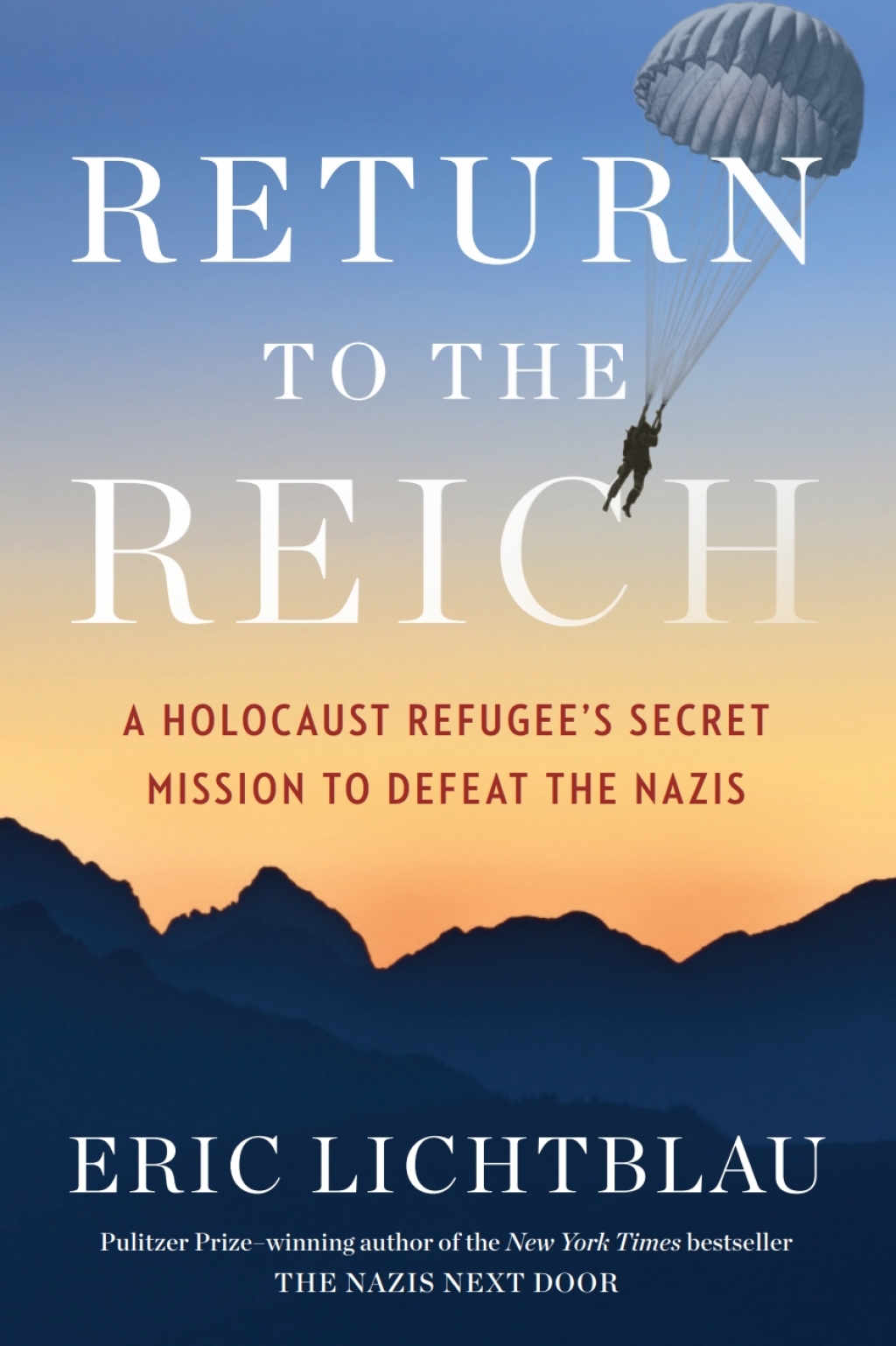 Return To The Reich A Holocaust Refugee’s Secret Mission to Defeat the Nazis