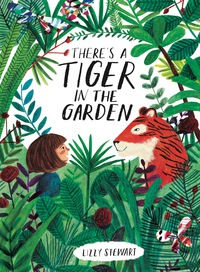 Cover image: There's a Tiger in the Garden 9781328791832