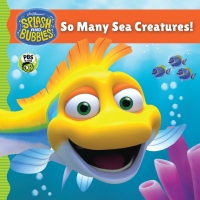 Cover image: Splash and Bubbles: So Many Sea Creatures! 9781328852793