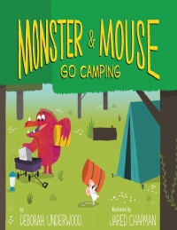 Cover image: Monster and Mouse Go Camping 9780544648326