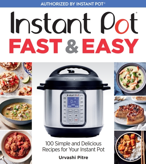 Instant Pot Fast & Easy: 100 Simple and Delicious Recipes for Your Instant Pot - FULL INSTANT DOWNLOAD | PDF DOCX EPUB