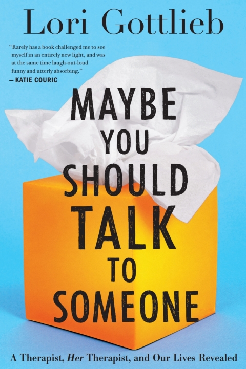 Maybe You Should Talk to Someone : A Therapist, HER Therapist, and Our Lives Revealed - FULL INSTANT DOWNLOAD | PDF DOCX EPUB