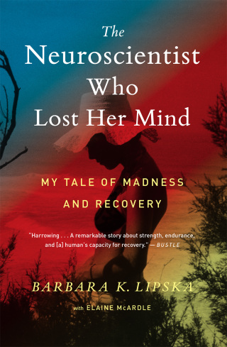 Cover image: The Neuroscientist Who Lost Her Mind 9781328589279
