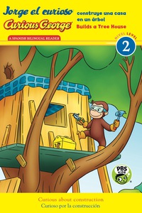 Cover image: Jorge el curioso construye una casa en un árbol/Curious George Builds Tree House 9780544974623