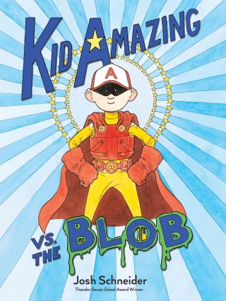 Cover image: Kid Amazing vs. the Blob 9780544801257