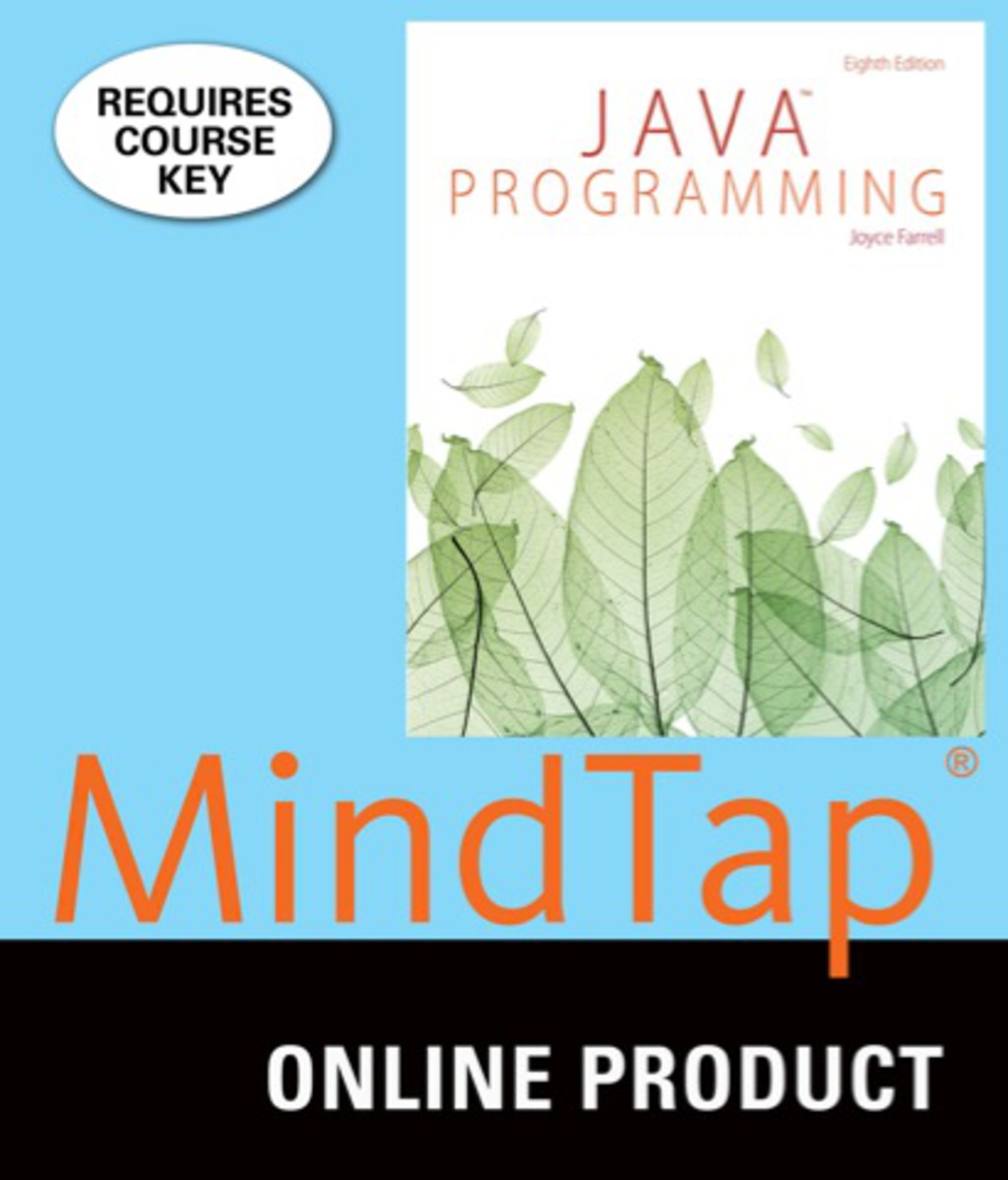 MindTap Programming for Farrell's Java Programming, 8th Edition, [Instant Access], 1 term (6 months) 8th Edition