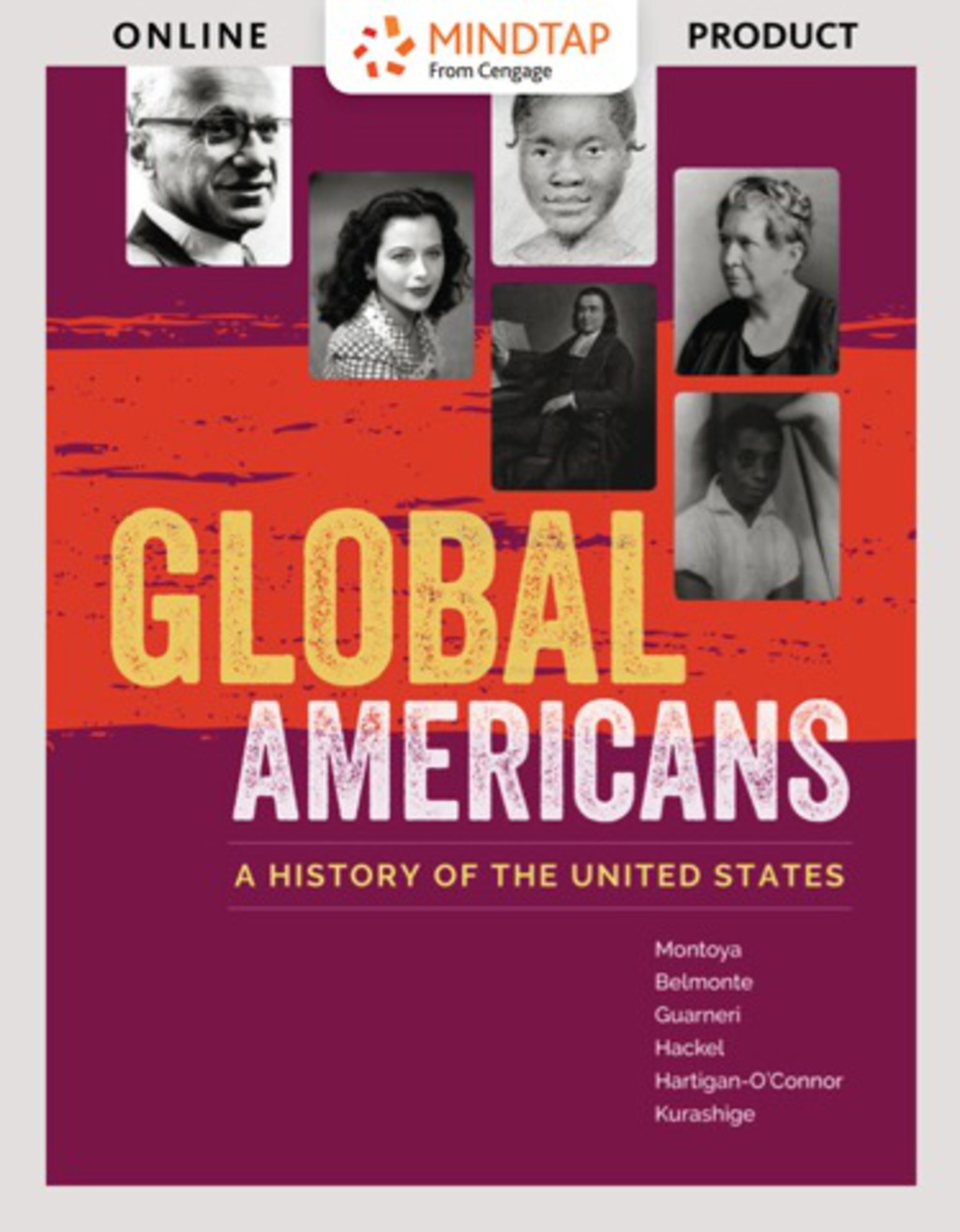 MindTap History for Montoya/Belmonte/Guarneri/Hackel/Hartigan-O'connor/Kurashige's Global Americans, 1st Edition, [Instant Access], 2 terms (12 months) 1st Edition
    Newer Edition Available