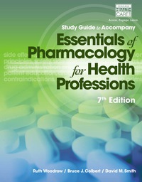 Cover image: Study Guide for Woodrow/Colbert/Smith's Essentials of Pharmacology for Health Professions 7th edition 9781285077901