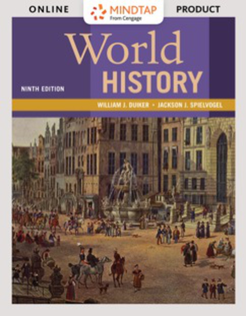 MindTap History for Duiker/Spielvogel’s World History 9th Edition
    Newer Edition Available