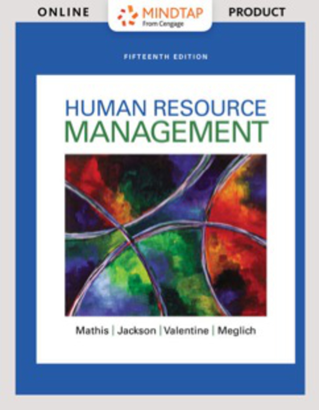 MindTapV2.0 Management for Mathis/Jackson/Valentine/Meglich's Human Resource Management, 15th Edition [Instant Access], 1 term (6 months) 15th Edition