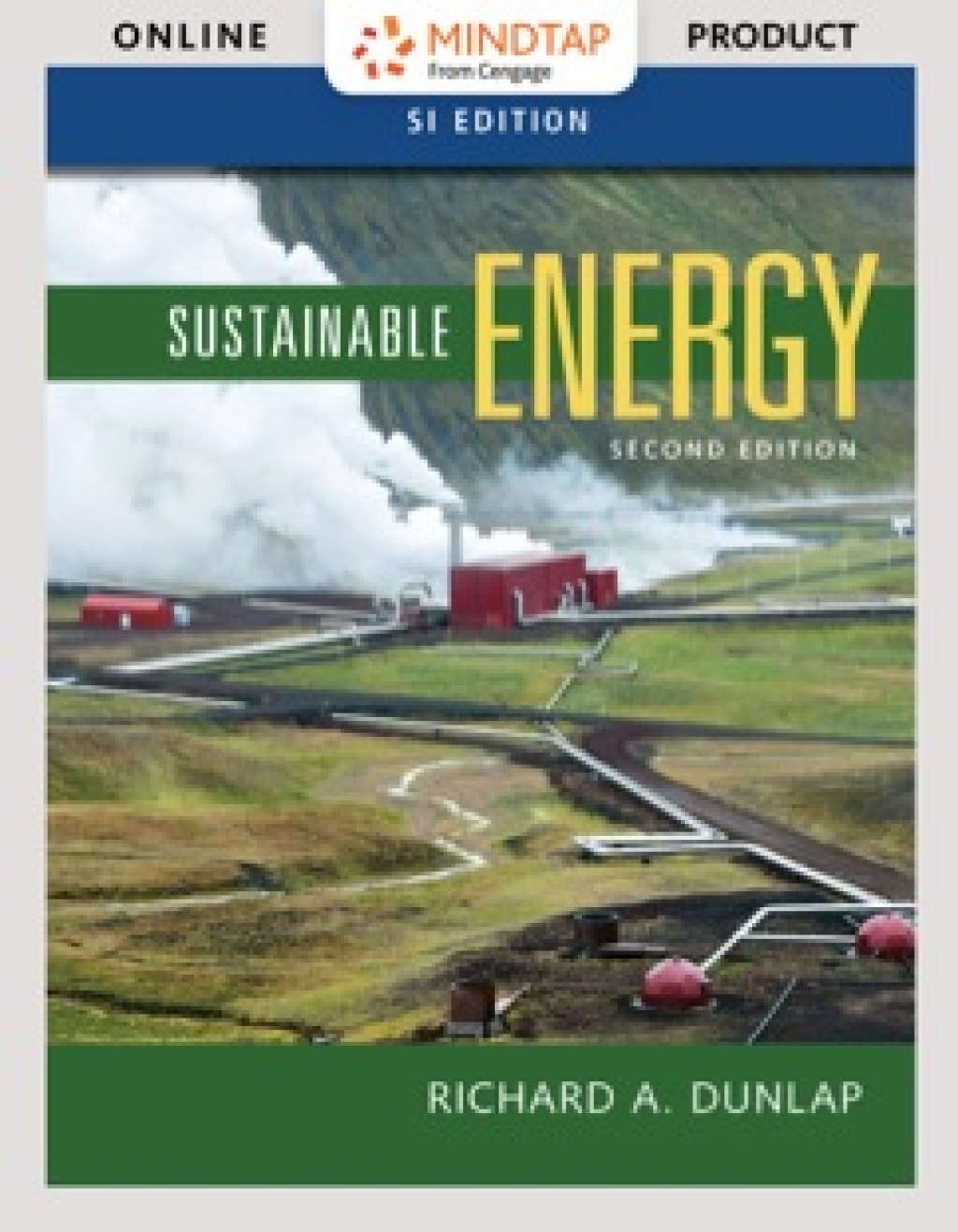 MindTap Engineering for Dunlap's Sustainable Energy, SI Edition, 2nd Edition [Instant Access], 1 term (6 months) 2nd Edition