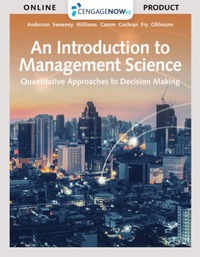Cover image: CengageNOWv2 for Anderson/Sweeney/Williams/Camm/Cochran/Fry/Ohlmann's An Introduction to Management Science: Quantitative Approach, 15th Edition [Instant Access], 2 terms 15th edition 9781337617000