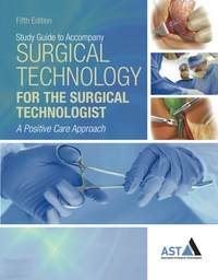 Cover image: Study Guide with Lab Manual for the Association of Surgical Technologists' Surgical Technology for the Surgical Technologist: A Positive Care Approach 5th edition 9781337676915
