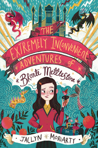 Cover image: The Extremely Inconvenient Adventures of Bronte Mettlestone 9781338255843