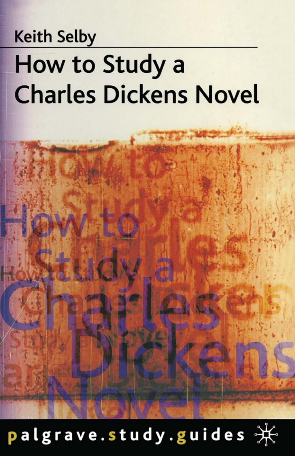 How to Study a Charles Dickens Novel 1st Edition
