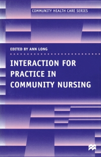 表紙画像: Interaction for Practice in Community Nursing 1st edition 9780333727799