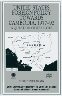 Omslagafbeelding: United States Foreign Policy towards Cambodia, 1977–92 9780333734483