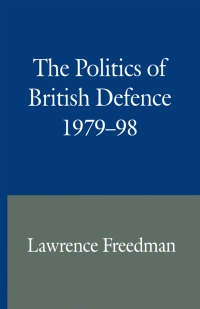 Titelbild: The Politics of British Defence 1979–98 9780333746677