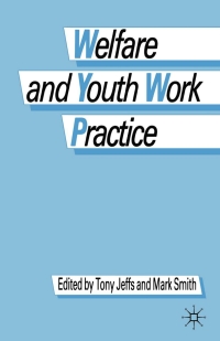 表紙画像: Welfare and Youth Work Practice 1st edition 9780333409817