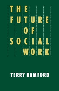 Titelbild: The Future of Social Work 1st edition 9780333463970