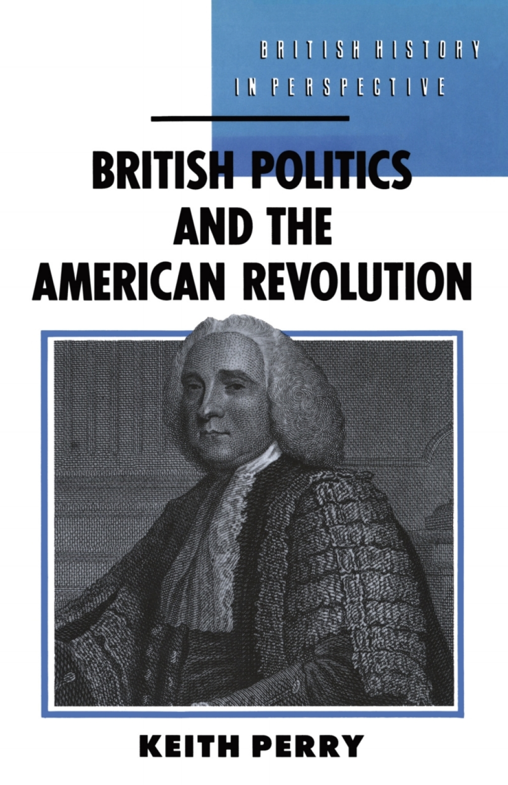 British Politics and the American Revolution 1st Edition