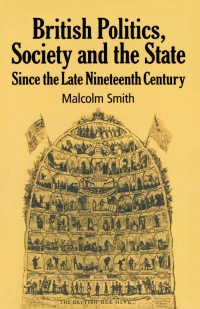 صورة الغلاف: British Politics, Society and the State since the Late Nineteenth Century 1st edition 9780333455722