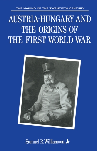Imagen de portada: Austria-Hungary and the Origins of the First World War 1st edition 9780333420805