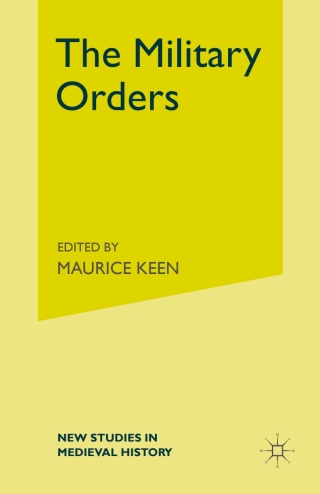 Cover image: The Military Orders from the Twelfth to the Early Fourteenth Centuries 1st edition 9780333462355