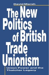 صورة الغلاف: The New Politics of British Trade Unionism 1st edition 9781349219216