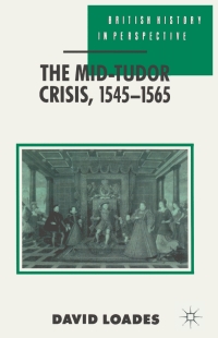 Imagen de portada: The Mid-Tudor Crisis, 1545-1565 1st edition 9780333523377