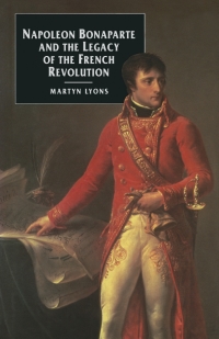 Titelbild: Napoleon Bonaparte and the Legacy of the French Revolution 1st edition 9780333572917