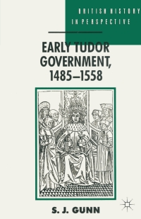 Omslagafbeelding: Early Tudor Government, 1485–1558 1st edition 9780333480649