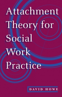 Cover image: Attachment Theory for Social Work Practice 1st edition 9780333625613