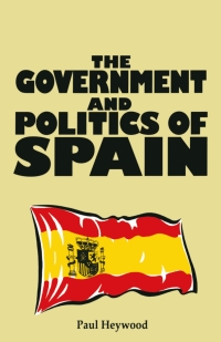 Cover image: The Government and Politics of Spain 1st edition 9780333520581