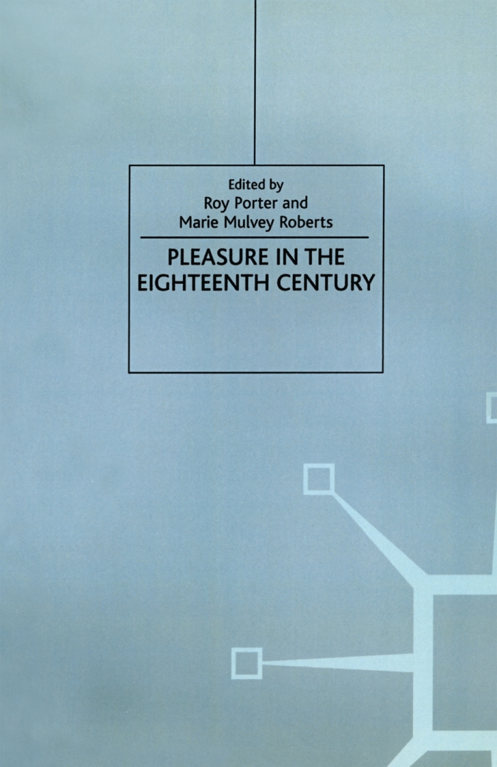 Pleasure in the Eighteenth Century 1st Edition
