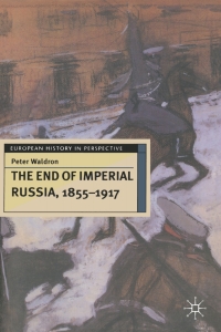 صورة الغلاف: The End of Imperial Russia, 1855–1917 1st edition 9780333601679