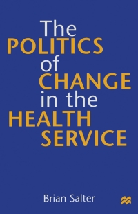 Imagen de portada: The Politics of Change in the Health Service 1st edition 9780333656402