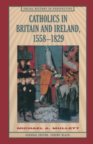Omslagafbeelding: Catholics in Britain and Ireland, 1558–1829 1st edition 9780333590188