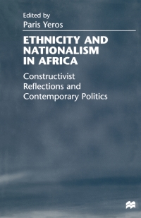 Imagen de portada: Ethnicity and Nationalism in Africa 1st edition 9780333712139